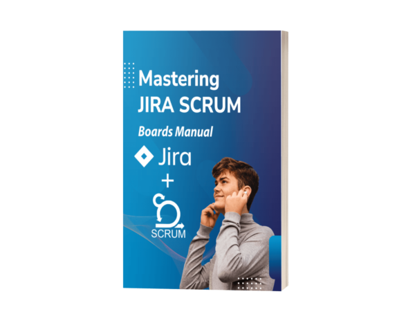 Mastering JIRA Scrum Boards Manual